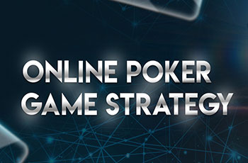 Online Poker Game Strategy