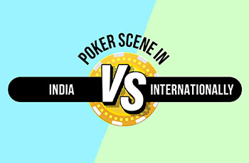 Poker Scenario In India Vs Internationally